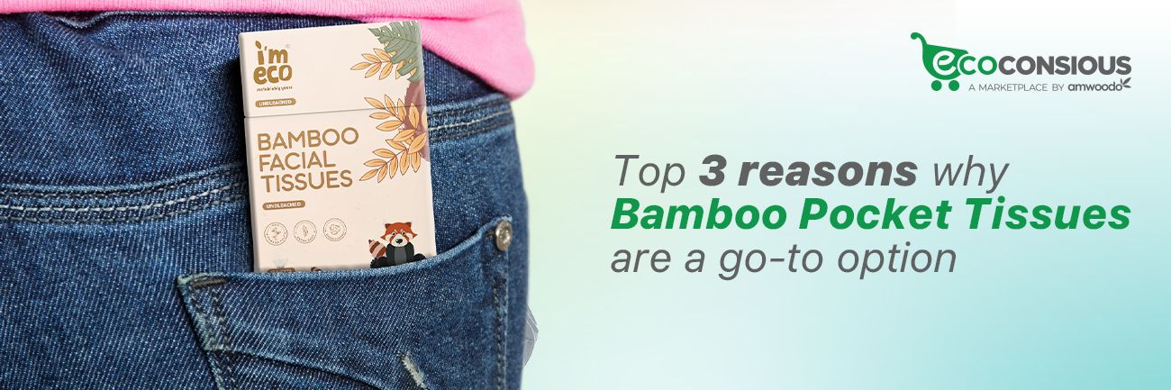 Heard of Carrying a Spa in Your Pocket? 3 Reasons Why Bamboo Pocket Tissues Are Your Go-To Option - Imeco India