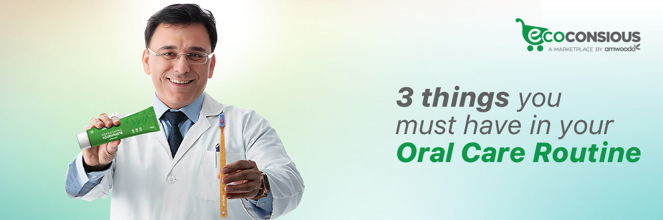 Your Smile Deserves Better: 3 Things You Should Have in Your Oral Care Routine