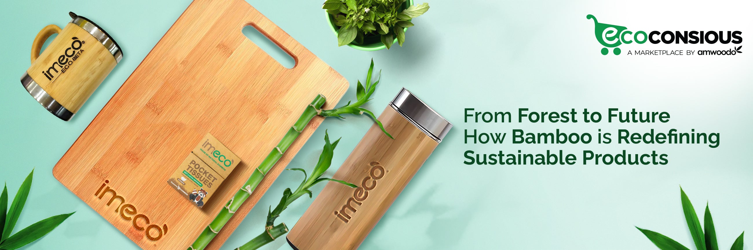 Why Bamboo Is the Best Material for Eco Conscious Consumers - Imeco India